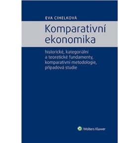 Komparativní ekonomika: historické, kategoriální a teoretické fundamenty, komparativní metodologie