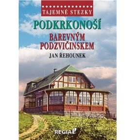 Podkrkonoší Barevným Podzvičinskem: Tajemné stezky
