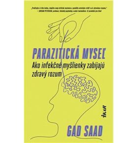 Parazitická myseľ: Ako infekčné myšlienky zabíjajú zdravý rozum