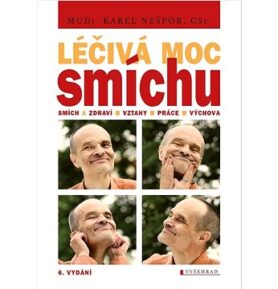 Léčivá moc smíchu: Smích, zdraví, vztahy, práce, výchova