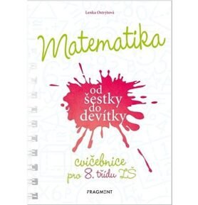 Matematika od šestky do devítky: Cvičebnice pro 8. třídu ZŠ