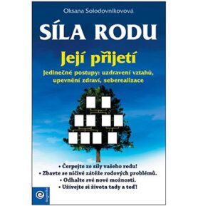 Síla rodu Její přijetí: Jedinečné postupy: uzdravení vztahů, upevnění zdraví, seberealizace
