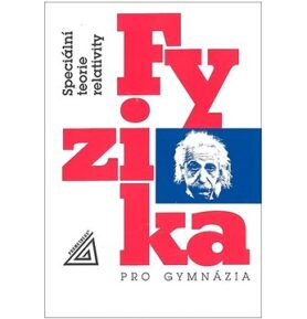 Fyzika pro gymnázia Speciální teorie relativity