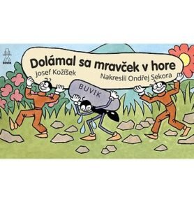 Dolámal sa mravček v hore