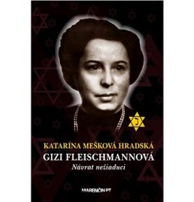 Gizi Fleischmannová - Návrat nežiaduci