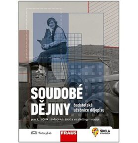 Soudobé dějiny Badatelská učebnice dějepisu: Pro 9. ročník základních škol a víceletá gymnázia
