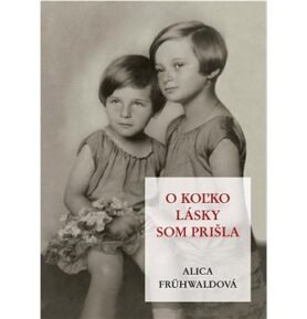 O koľko lásky som prišla