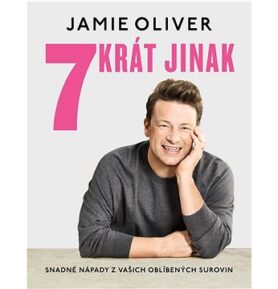 7krát jinak: Snadné nápady z vašich oblíbených surovin