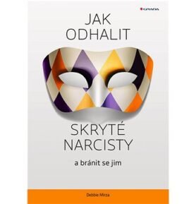 Jak odhalit skryté narcisty a bránit se jim