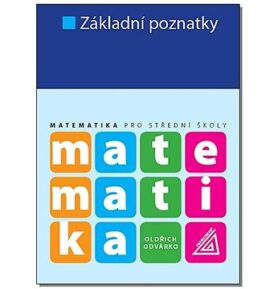 Základní poznatky: Matematika pro střední školy