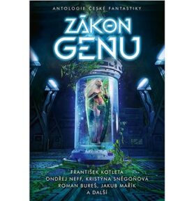 Zákon genu: Antologie české fantastiky