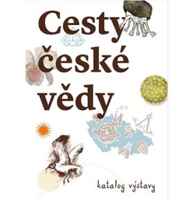 Cesty české vědy: Katalog výstavy