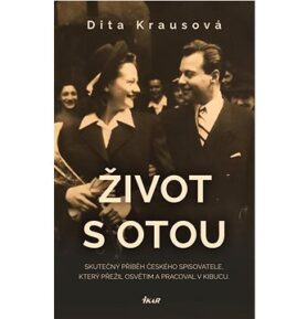 Život s Otou: Skutečný příběh českého spisovatele, který přežil Osvětim a pracoval v Kibucu.