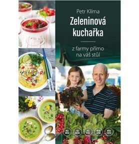 Zeleninová kuchařka - z farmy přímo na váš stůl