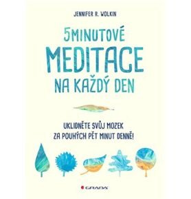 5minutové meditace na každý den: Uklidněte svůj mozek za pouhých pět minut denně!