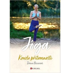 Jóga: Kouzlo přítomnosti