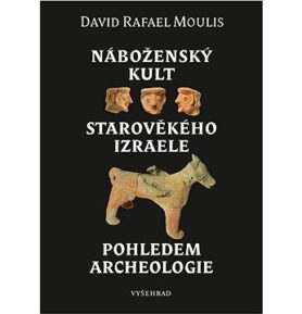 Náboženský kult starověkého Izraele pohledem archeologie