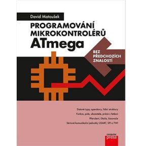 Programování mikrokontrolérů ATmega: Bez předchozích znalostí