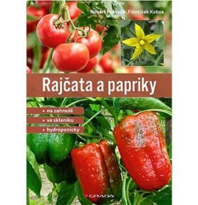 Rajčata a papriky: Na zahradě - ve skleníku - hydroponicky