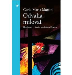 Odvaha milovat: Duchovní cvičení s apoštolem Petrem