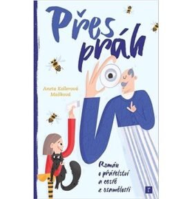Přes práh: Román o přátelství a cestě z osamělosti
