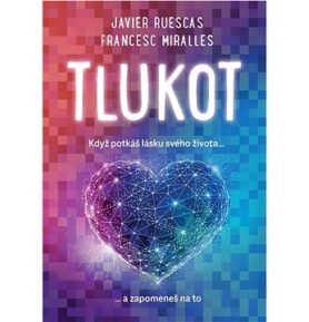 Tlukot: Když potkáš lásku svého života … a zapomeneš na to