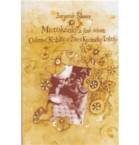 Marokánky a jiné básně: Cukroví, koláče a život kuchařky Lojzky