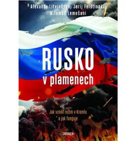 Rusko v plamenech: Jak vznikl režim v Kremlu a jak funguje