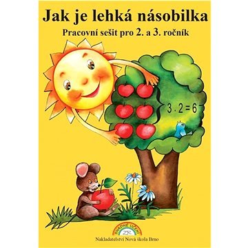 Jak je lehká násobilka: Pracovní sešit pro 2. a 3. ročník