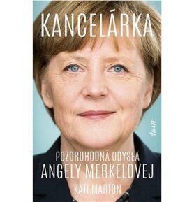 Kancelárka: Pozoruhodná odysea Angely Merkelovej