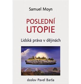 Poslední utopie: Lidská práva v dějinách
