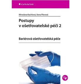 Postupy v ošetřovatelské péči 2: bariérová ošetřovatelská péče