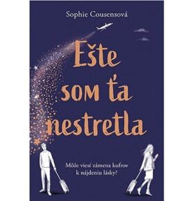 Ešte som ťa nestretla