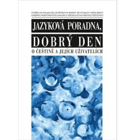 O češtině a jejích uživatelích: Jazyková poradna, dobrý den