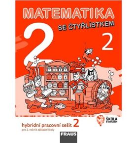 Matematika se Čtyřlístkem 2/2 Hybridní pracovní sešit: Pro 2. ročník základní školy