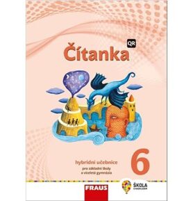 Čítanka 6 Hybridní učebnice: Pro základní školy a víceletá gymnázia