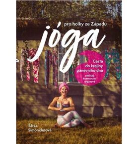 Jóga pro holky ze Západu: Cesta do krajiny pánevního dna - cyklická, hormonální, orgánová