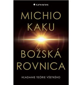 Božská rovnica: Hľadanie teórie všetkého