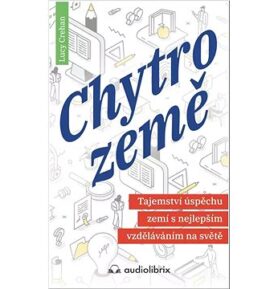 Chytrozemě: Tajemství úspěchu zemí s nejlepším vzděláváním na světě