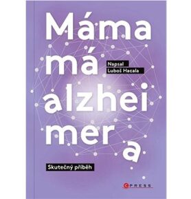 Máma má alzheimera: Skutečný příběh