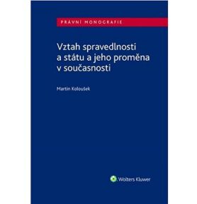 Vztah spravedlnosti a státu a jeho proměna v současnosti