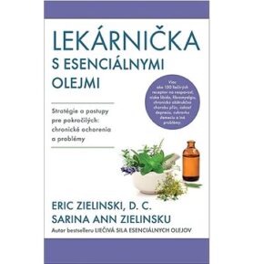 Lekárnička s esenciálnymi olejmi: Stratégie a postupy pre pokročilých: chronické ochorenia a problém