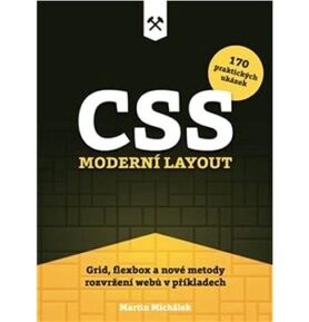 CSS Moderní layout: Grid, flexbox a nové metody rozvržení webů v příkladech