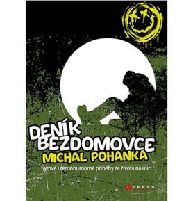Deník bezdomovce: Syrové i černohumorné příběhy ze života na ulici