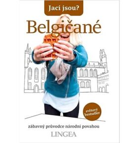 Jací jsou? Belgičané: zábavný průvodce národní povahou