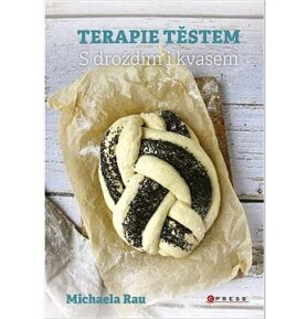 Terapie těstem: S droždím i kvasem
