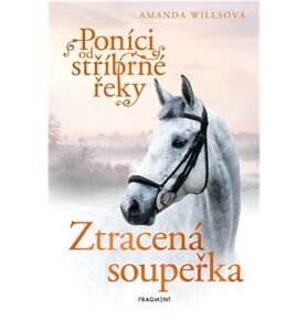Poníci od stříbrné řeky Ztracená soupeřka