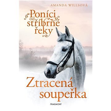 Poníci od stříbrné řeky Ztracená soupeřka