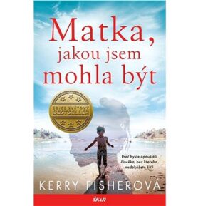 Matka, jakou jsem mohla být