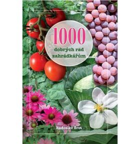 1000 dobrých rad zahrádkářům